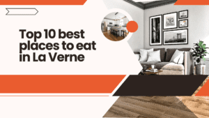 Top 10 best places to eat in La Verne