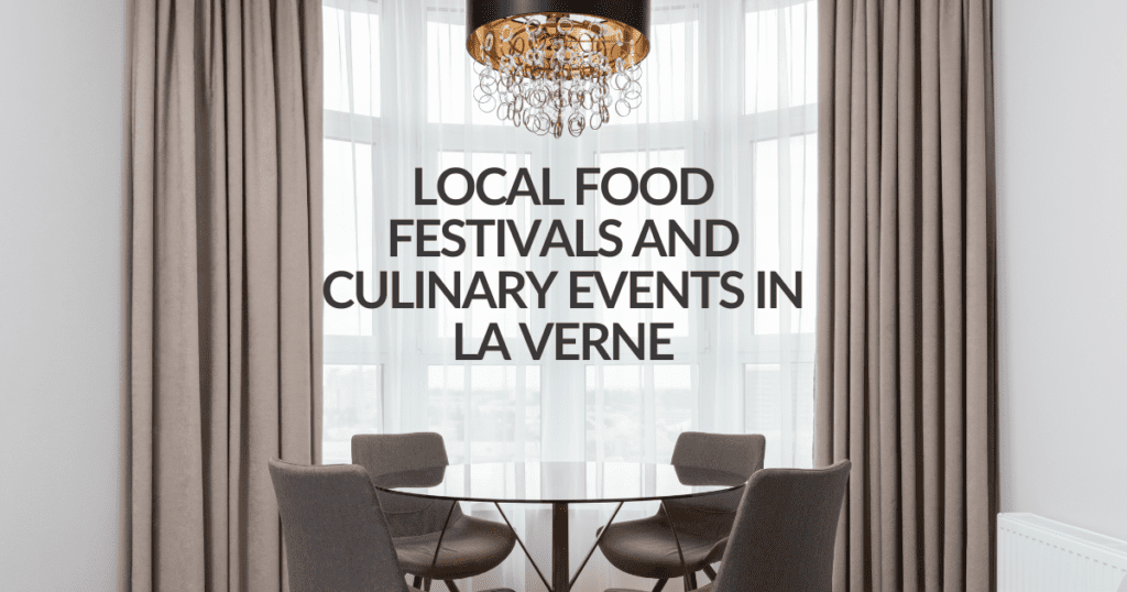 Local Food Festivals and Culinary Events in La Verne