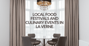 Local Food Festivals and Culinary Events in La Verne