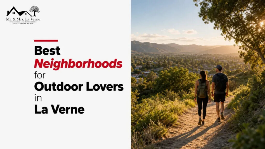 Best Neighborhoods for Outdoor Lovers in La Verne