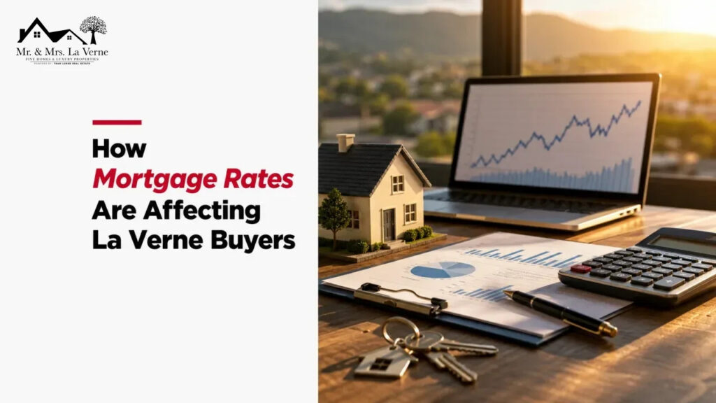 How Mortgage Rates Are Affecting La Verne Buyers